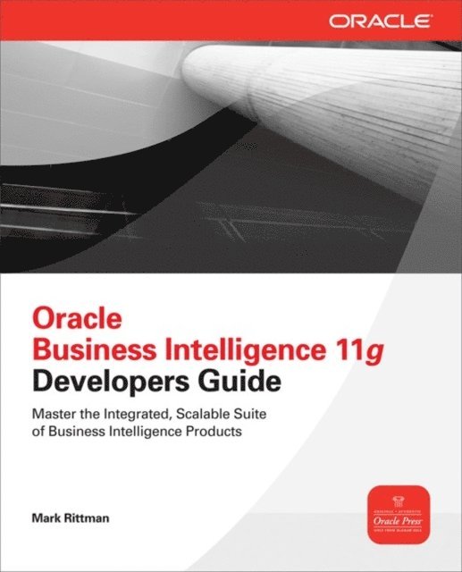 Mark Rittman - Oracle Business Intelligence 11g Developers Guide, E-bok. Tillgänglighet: Lägg i varukorg