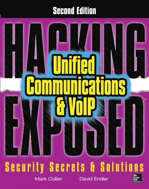 David Endler, Mark Collier - Hacking Exposed Unified Communications & VoIP Security Secrets & Solutions, Second Edition, E-bok