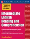 Practice Makes Perfect Intermediate English Reading and Comprehension