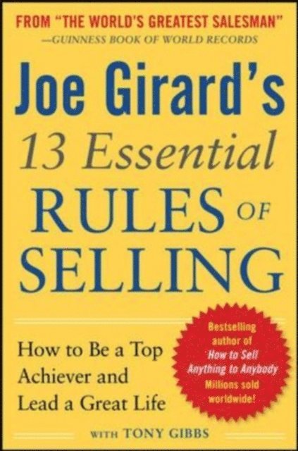 Joe Girard - Joe Girard's 13 Essential Rules of Selling: How to Be a Top Achiever and Lead a Great Life, E-bok. Tillgänglighet: Lägg i varukorg