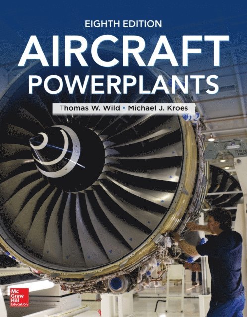 Michael J. Kroes, Thomas W. Wild - Aircraft Powerplants, Eighth Edition, E-bok