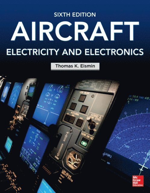 Thomas K. Eismin - Aircraft Electricity and Electronics, Sixth Edition, E-bok. Tillgänglighet: Lägg i varukorg