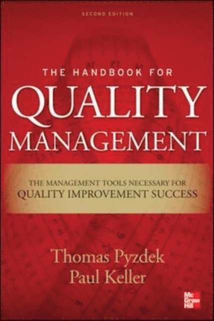 Paul A. Keller, Thomas Pyzdek - Handbook of Quality Management 2E (PB), E-bok
