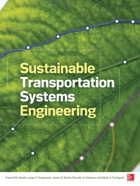 Mark A. Turnquist, Ricardo A. Daziano, James H. Banks, Largus Angenent, Francis Vanek - Sustainable Transportation Systems Engineering, E-bok