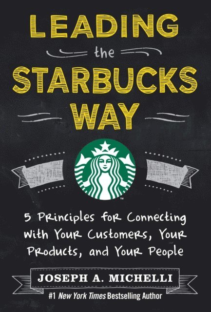 Joseph A. Michelli - Leading the Starbucks Way (PB), E-bok