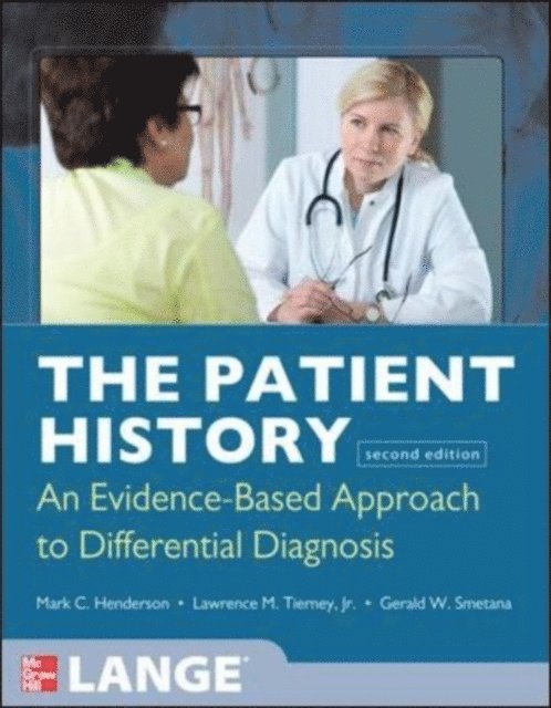 Gerald W. Smetana, Lawrence M. Tierney, Mark Henderson - Patient History: Evidence-Based Approach, E-bok