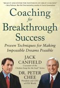 Coaching for Breakthrough Success: Proven Techniques for Making Impossible Dreams Possible