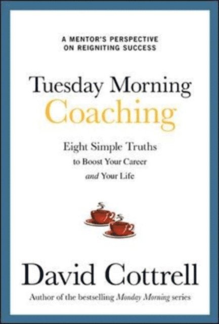 David Cottrell - Tuesday Morning Coaching, E-bok