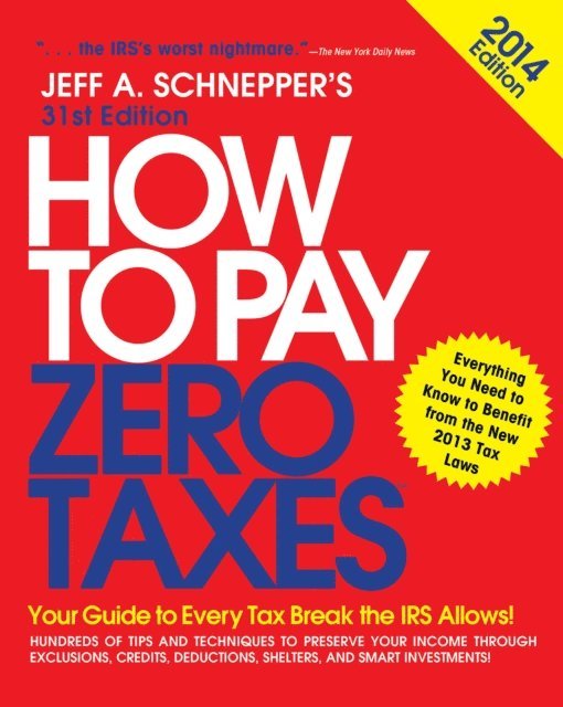 Jeff A. Schnepper - How to Pay Zero Taxes 2014: Your Guide to Every Tax Break the IRS Allows, E-bok. Tillgänglighet: Lägg i varukorg