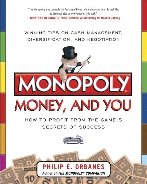 Philip E. Orbanes - Monopoly, Money, and You: How to Profit from the Game's Secrets of Success, E-bok. Tillgänglighet: Lägg i varukorg