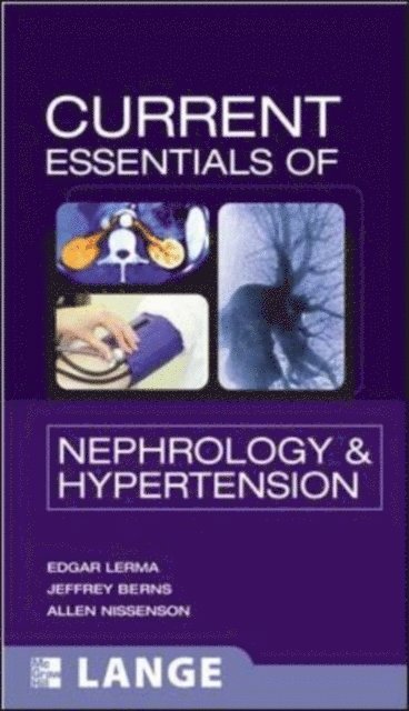 Allen R. Nissenson, Jeffrey S. Berns, Edger Lerma - CURRENT Essentials of Nephrology & Hypertension, E-bok