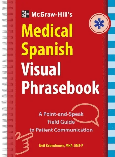 Neil Bobenhouse - McGraw-Hill Education's Medical Spanish Visual Phrasebook, E-bok. Tillgänglighet: Lägg i varukorg