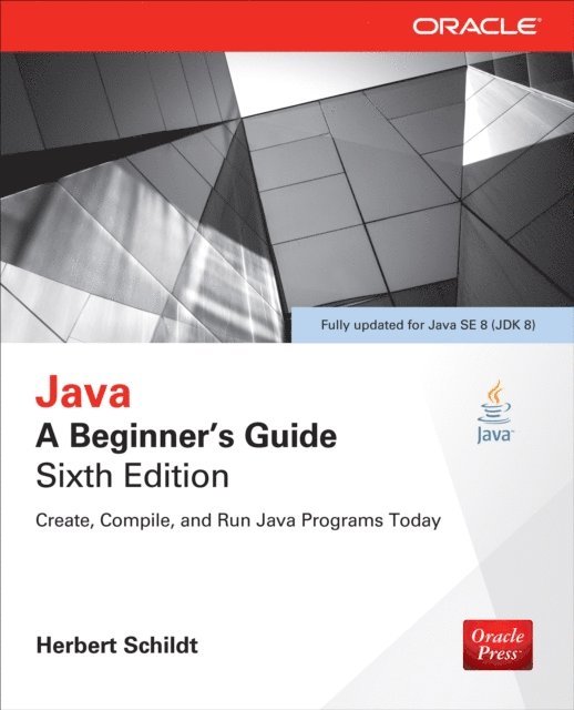 Herbert Schildt - Java: A Beginner's Guide, Sixth Edition (INKLING CH), E-bok