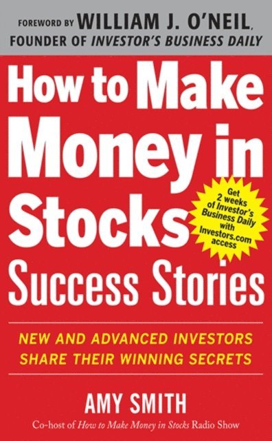 Amy Smith - How to Make Money in Stocks Success Stories: New and Advanced Investors Share Their Winning Secrets, E-bok