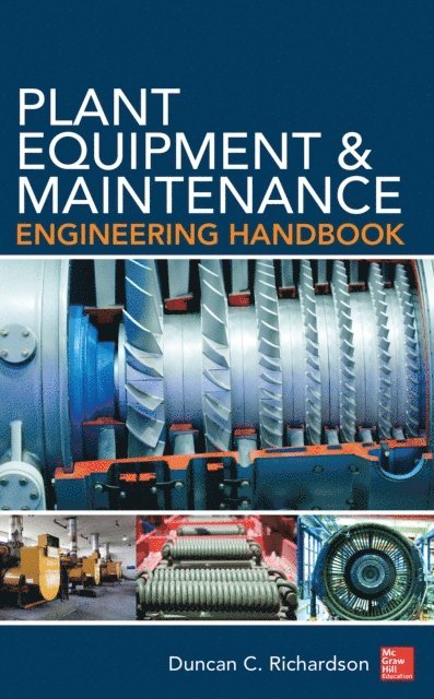 Duncan Richardson - Plant Equipment & Maintenance Engineering Handbook, E-bok