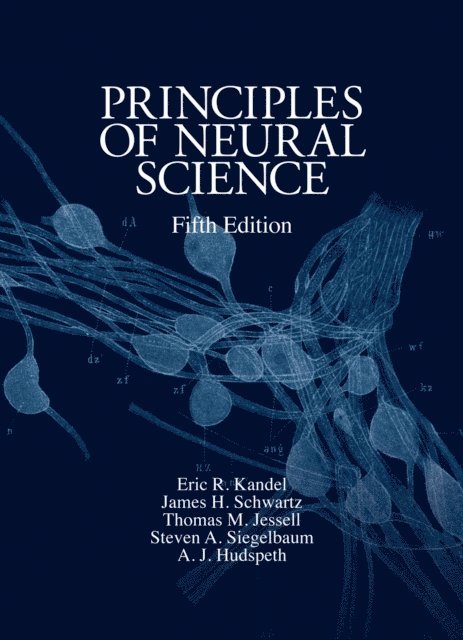 A. J. Hudspeth, Steven A. Siegelbaum, Thomas M. Jessell, James H. Schwartz, Eric R. Kandel - Principles of Neural Science, Fifth Edition, E-bok