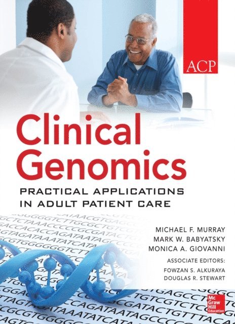 Monica Giovanni, Mark Babyatski, Michael T. Murray - Clinical Genomics: Practical Applications for Adult Patient Care, E-bok