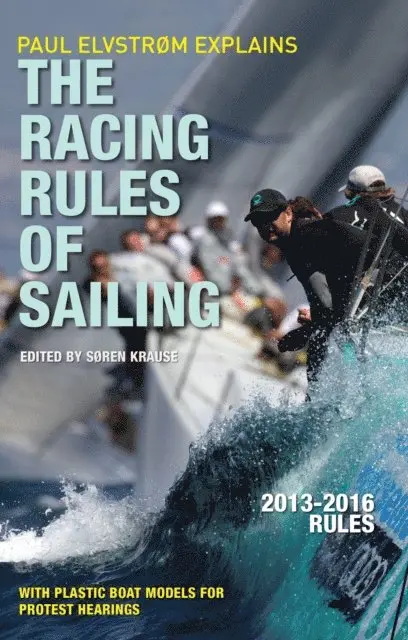 Paul Elvstrom Explains Racing Rules of Sailing, 2013-2016 Edition