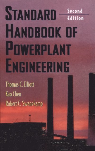 Robert Swanekamp, Kao Chen, Thomas C. Elliott - Standard Handbook of Powerplant Engineering, E-bok