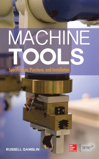 Machine Tools: Specification, Purchase, and Installation