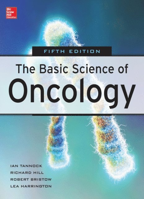 Lea Harrington, Robert G. Bristow, Richard P. Hill, Ian F. Tannock - Basic Science of Oncology, Fifth Edition, E-bok