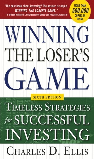 Charles D. Ellis - Winning the Loser's Game, 6th edition: Timeless Strategies for Successful Investing, E-bok