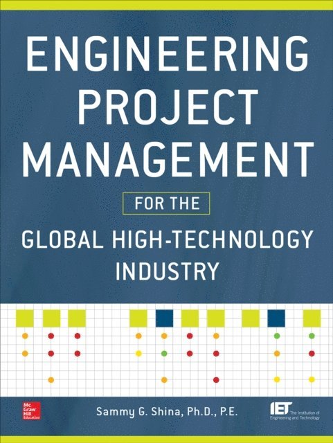 Sammy G. Shina - Engineering Project Management for the Global High Technology Industry, E-bok