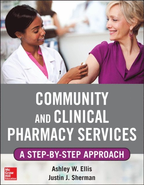 Justin Sherman, Ashley W. Ells - Community and Clinical Pharmacy Services: A step by step approach., E-bok