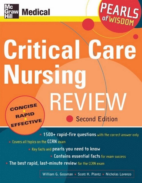 Nicholas Lorenzo, Scott H. Plantz, William G. Gossman - Critical Care Nursing Review: Pearls of Wisdom, Second Edition, E-bok