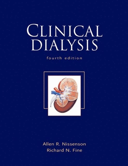 Richard N. Fine, Allen R. Nissenson - Clinical Dialysis, Fourth Edition, E-bok