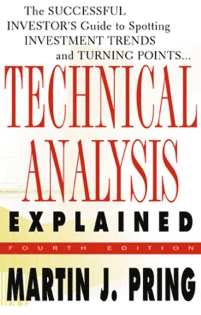Martin J. Pring - Technical Analysis Explained, E-bok