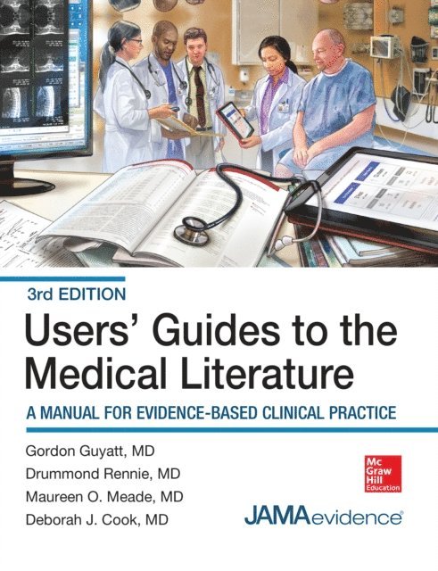 Gordon Guyatt - Users' Guides to the Medical Literature: A Manual for Evidence-Based Clinical Practice, 3E, E-bok