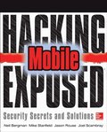 Hacking Exposed Mobile Security Secrets & Solutions