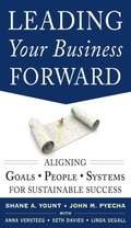 Leading Your Business Forward: Aligning Goals, People, and Systems for Sustainable Success