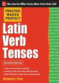 Practice Makes Perfect Latin Verb Tenses, 2nd Edition