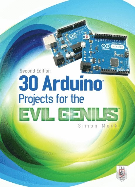 Simon Monk - 30 Arduino Projects for the Evil Genius, Second Edition, E-bok