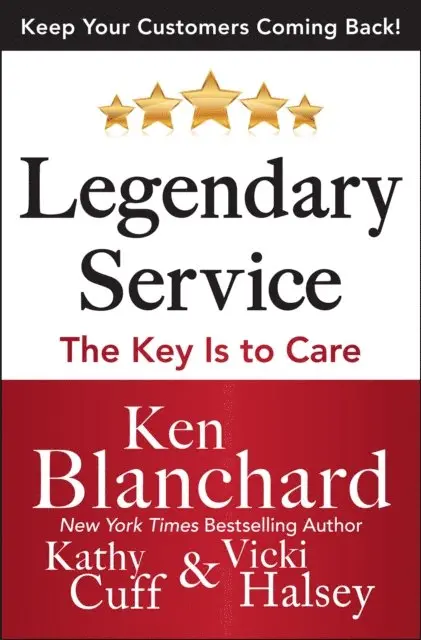 Kathy Cuff, Victoria Halsey, Ken Blanchard - Legendary Service: The Key is to Care, E-bok. Tillgänglighet: Lägg i varukorg