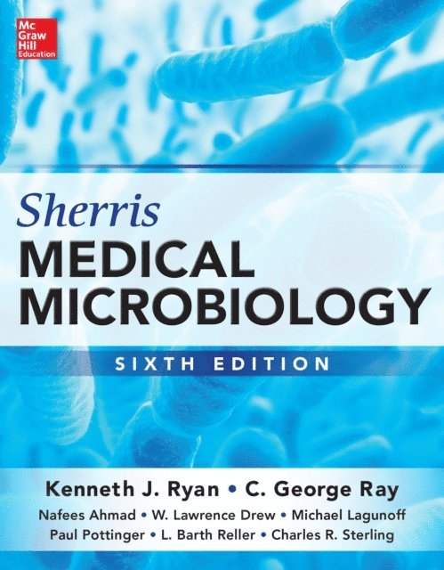 James J. Plorde, W. Lawrence Drew, Nafees Ahmad, C. George Ray, Kenneth J. Ryan - Sherris Medical Microbiology, Sixth Edition, E-bok