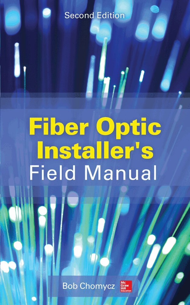 Bob Chomycz - Fiber Optic Installer's Field Manual, Second Edition, Häftad. Tillgänglighet: Lägg i varukorg