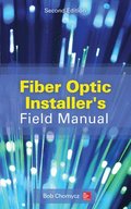 Fiber Optic Installer's Field Manual, Second Edition