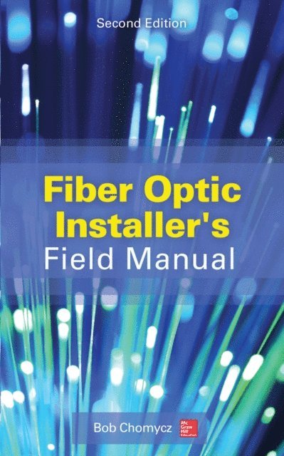Bob Chomycz - Fiber Optic Installer's Field Manual, Second Edition, E-bok. Tillgänglighet: Lägg i varukorg
