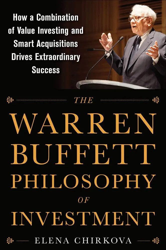 Elena Chirkova - Warren Buffett Philosophy of Investment: How a Combination of Value Investing and Smart Acquisitions Drives Extraordinary Success, Inbunden. Tillgänglighet: Lägg i varukorg