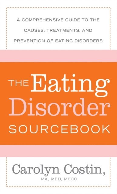 Carolyn Costin - Eating Disorders Sourcebook, E-bok