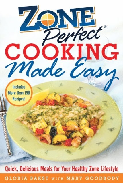 Mary Goodbody, Gloria Bakst - ZonePerfect Cooking Made Easy, E-bok