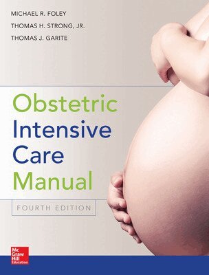Michael R. Foley, Thomas H. Strong, Jr., Thomas J. Garite - Obstetric Intensive Care Manual, Inbunden