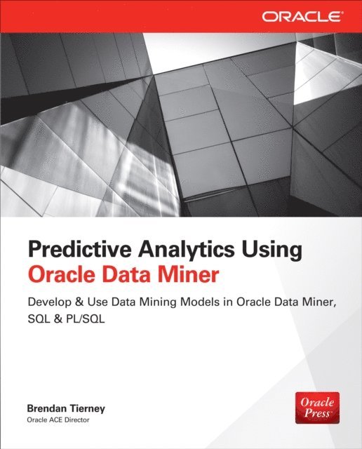 Brendan Tierney - Predictive Analytics Using Oracle Data Miner, E-bok