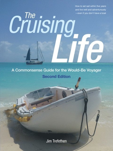 Jim Trefethen - Cruising Life: A Commonsense Guide for the Would-Be Voyager, E-bok
