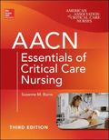 AACN Essentials of Critical Care Nursing, Third Edition