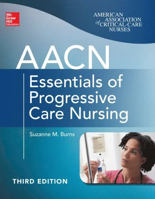 Suzanne M. Burns - AACN Essentials of Progressive Care Nursing, Third Edition, E-bok. Tillgänglighet: Lägg i varukorg