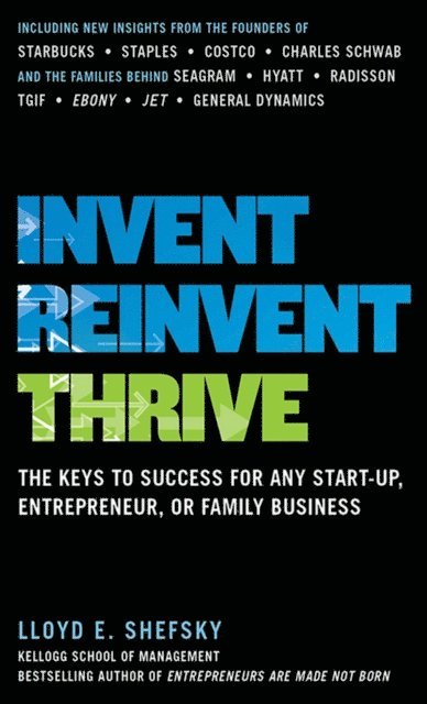 Lloyd E. Shefsky - Invent, Reinvent, Thrive: The Keys to Success for Any Start-Up, Entrepreneur, or Family Business, E-bok. Tillgänglighet: Lägg i varukorg